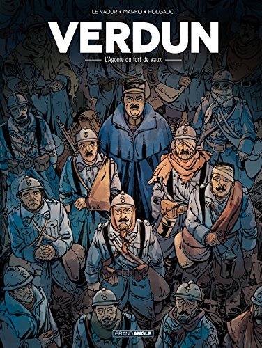 Verdun - Tome 2 - L'agonie du Fort de Vaux (French Edition)