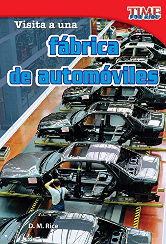 Visita a una fábrica de automóviles (A Visit to a Car Factory) (TIME FOR KIDS® Nonfiction Readers)