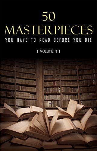 50 Masterpieces you have to read before you die vol: 1 (Kathartika™ Classics) (English Edition) 50 Masterpieces you have to read before you die vol: 1 (Kathartika™ Classics) (English Edition)