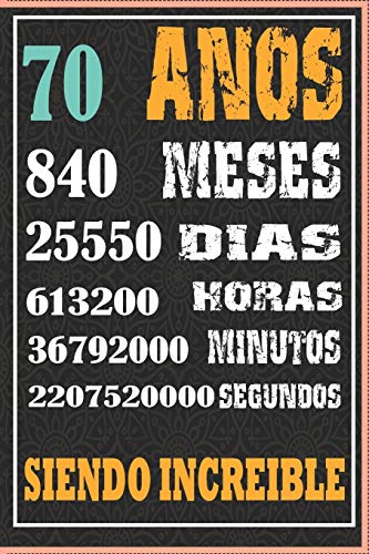 70 AÑOS SIENDO INCREIBLE: Regalo de Cuaderno / diario forrado para REGALO DE CUMPLEAÑOS DIVERTIDO Anos 70 SIENDO INCREIBLE, 110 Paginas, 15CMx23CM, Tapa blanda, Mate Terminar 70 AÑOS SIENDO INCREIBLE: Regalo de Cuaderno / diario forrado para REGALO DE CUMPLEAÑOS DIVERTIDO Anos 70 SIENDO INCREIBLE, 110 Paginas, 15CMx23CM, Tapa blanda, Mate Terminar
