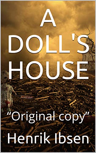 A DOLL'S HOUSE: “Original copy” (English Edition)