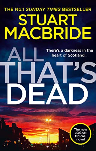 All That’s Dead: The latest new crime thriller from the No.1 Sunday Times bestselling author (Logan McRae, Book 12) (English Edition)