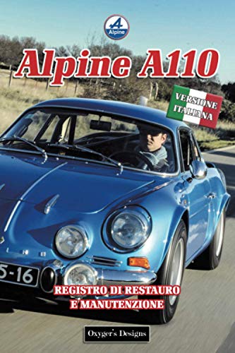 ALPINE A110: REGISTRO DI RESTAURO E MANUTENZIONE (French cars Maintenance and Restoration books)