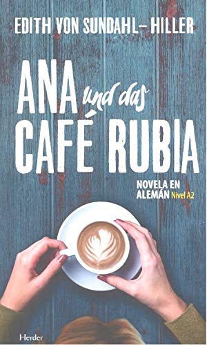 Ana und das Café Rubia. Novela en alemán. Nivel A2