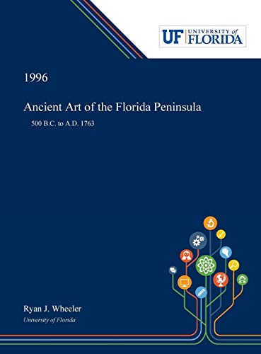 Ancient Art of the Florida Peninsula: 500 B.C. to A.D. 1763