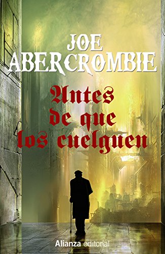 Antes de que los cuelguen: La Primera Ley: Libro II (13/20) Antes de que los cuelguen: La Primera Ley: Libro II (13/20)