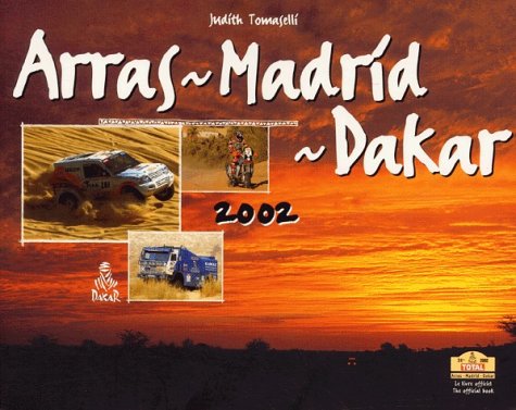 Arras-Madrid-Dakar 2002 (L'ANNEE - (CHRONOSPORTS))