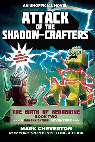 Attack of the Shadow-Crafters: The Birth of Herobrine Book Two: A Gameknight999 Adventure: An Unofficial Minecrafter's Adventure (Gameknight999 Series)