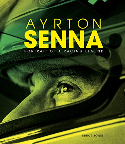 Ayrton Senna: Portrait of a Racing Legend: Portrait of an Racing Legend