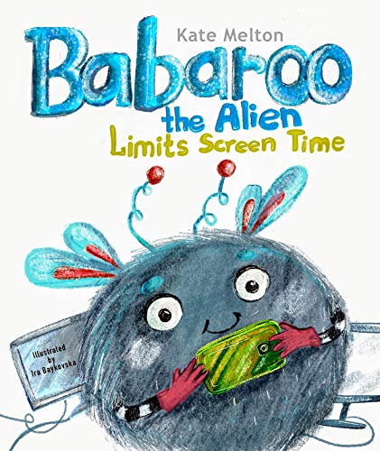 Babaroo the Alien Limits Screen Time: Children's Book about Breaking Gadgets Addition (Babaroo Series) (English Edition)