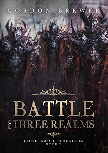 Battle for Three Realms: Clovel Sword Chronicles Epic Fantasy Book 2 (Clovel Sword Series) (English Edition)
