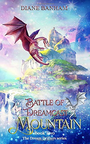 Battle of Dreamcast Mountain: Book 2 of The Dream Drifters Series