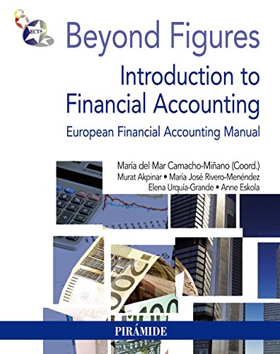 Beyond Figures: Introduction to Financial Accounting: European Financial Accounting Manual (Economía y Empresa)