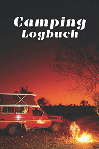 Camping Logbuch: Wohnmobil / Wohnwagen Urlaub Reisetagebuch | Van Caravan Camper Reisemobil Zelt Survival | Tagebuch Notizbuch Buch Journal | (v. 20)