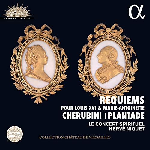 Cherubini & Plantade: Requiems pour Louis XVI & Marie Antoinette (Live Recording at La Chapelle Royale du Château de Versailles)