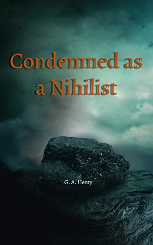 Condemned as a Nihilist Illustrated (English Edition)