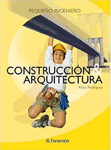 Construcción y arquitectura (Pequeño ingeniero) Construcción y arquitectura (Pequeño ingeniero)