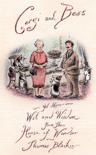 Corgi and Bess: More Wit and Wisdom from the House of Windsor (English Edition) Corgi and Bess: More Wit and Wisdom from the House of Windsor (English Edition)
