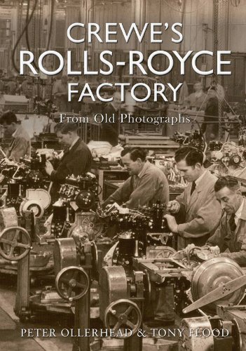 Crewe's Rolls-Royce Factory From Old Photographs (English Edition)