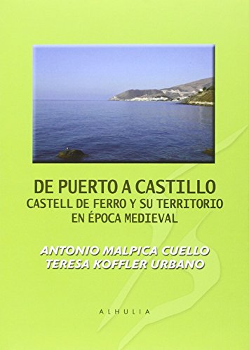 De puerto a castillo.: Castell de Ferro y su territorio en época medieval