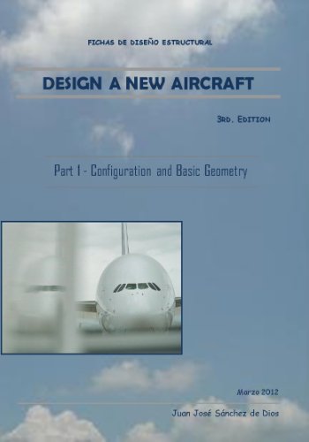 DESIGN A NEW AIRCRAFT - Diseñar un Nuevo Avión - Part 1 Configuration, documentation and a/c basic geometry - Configuración, documentación y geometría del avión