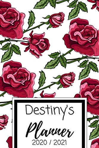 Destiny's Planner 2020 / 2021: Red Roses 18 Months Academic Personalized Name Planner from July 2020 to December 2021 for Women and Girls - Year ... - Ideal as an Appointment Planner & Organizer