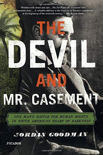 Devil And Mr. Casement [Idioma Inglés]: One Man's Battle for Human Rights in South America's Heart of Darkness