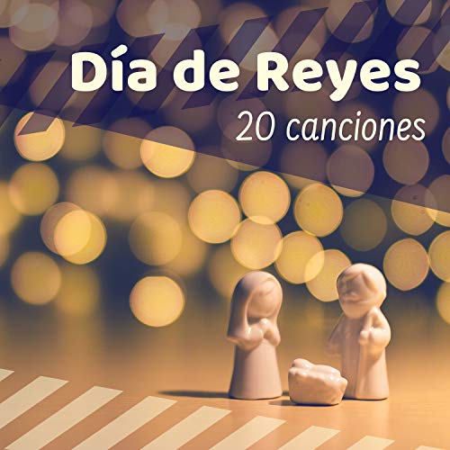 Día de Reyes: 20 Canciones - La Banda Sonora Perfecta Pasar Estas Navidades en Paz y Harmonía