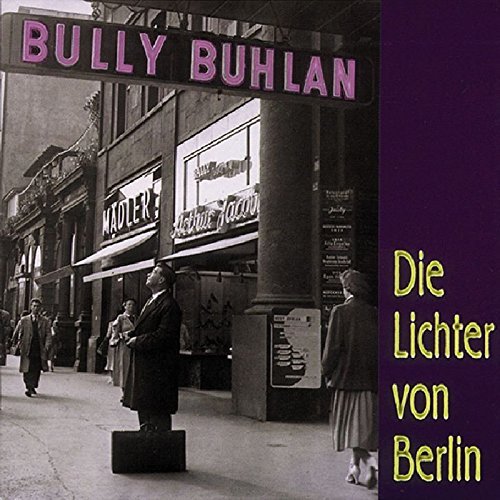 Die Lichter Von Berlin by Buhlan, Bully (1998-04-29)