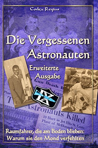 Die Vergessenen Astronauten - Erweiterte Ausgabe: Raumfahrer, die am Boden blieben: Warum sie den Mond verfehlten (German Edition)