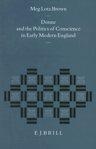 Donne and the Politics of Conscience in Early Modern England: 61 (Studies in the History of Christian Traditions)
