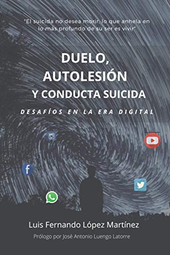 DUELO, AUTOLESIÓN Y CONDUCTA SUICIDA: Desafíos en la era digital