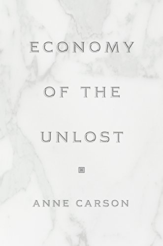 Economy of the Unlost: (Reading Simonides of Keos with Paul Celan) (Martin Classical Lectures) (English Edition)
