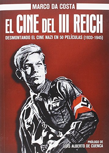 EL CINE DEL III REICH: Desmontando el cine nazi en 50 películas (FUERA DE COLECCION)