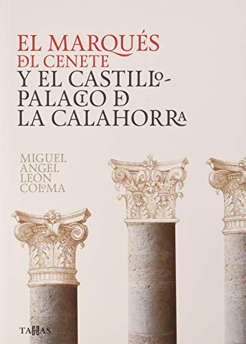 El marqués Del Cenete y El Castillo-Palacio De La Calahorra: 5 (LasTahás)