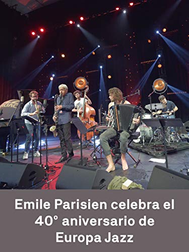 Emile Parisien celebra el 40º aniversario de Europa Jazz Emile Parisien celebra el 40º aniversario de Europa Jazz