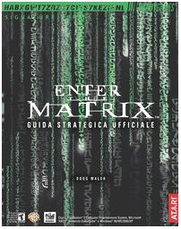 Enter the Matrix. Guida strategica ufficiale (Argomenti generali)