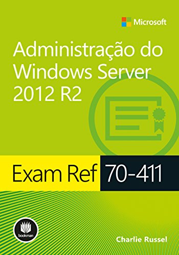 Exam Ref 70-411: Administração do Windows Server 2012 R2 (Microsoft) (Portuguese Edition)