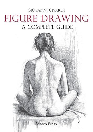 Figure Drawing: A Complete Guide (Art of Drawing)