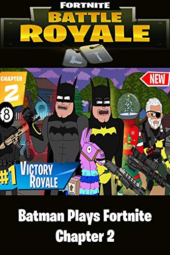 Fortnite Battle Royale | Batman Plays Fortnite Chapter 2 (English Edition)