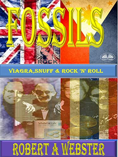 Fossils : Viagra, Snuff And Rock`N`Roll (English Edition)