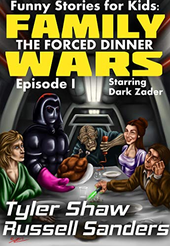 Funny Stories for Kids: Family Wars Episode I: The Forced Dinner: A Star Wars Parody (Family Wars: A Star Wars Parody Book 1) (English Edition)