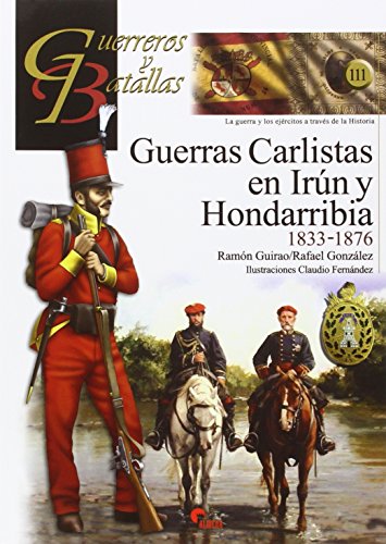 GB 111 Guerras Carlistas en Irún y Hondarribia 1833-1876 (Guerreros y Batallas)