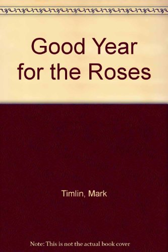 Good Year for the Roses Good Year for the Roses