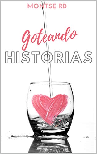 Goteando Historias Goteando Historias