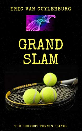 Grand Slam: The Perfect Tennis Player (English Edition)