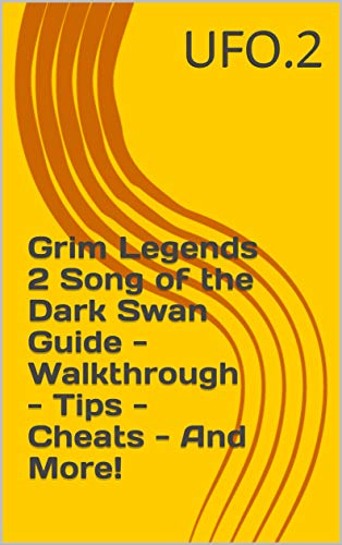 Grim Legends 2 Song of the Dark Swan Guide - Walkthrough - Tips - Cheats - And More! (English Edition)