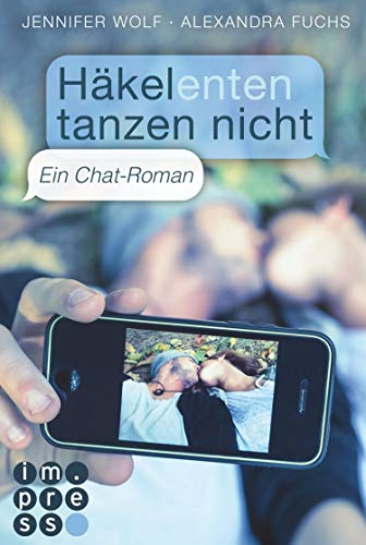 Häkelenten tanzen nicht. Ein Chat-Roman (German Edition)
