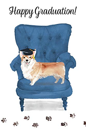 Happy Graduation!: Dog Notebook - Blank Lined Journal for Pup Lovers & Owners - Corgi (Canine Themed Gift Notebooks for Graduates) Happy Graduation!: Dog Notebook - Blank Lined Journal for Pup Lovers & Owners - Corgi (Canine Themed Gift Notebooks for Graduates)