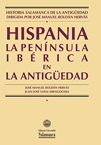 Hispania: La península ibérica en la Antigüedad: 91 (Manuales universitarios)